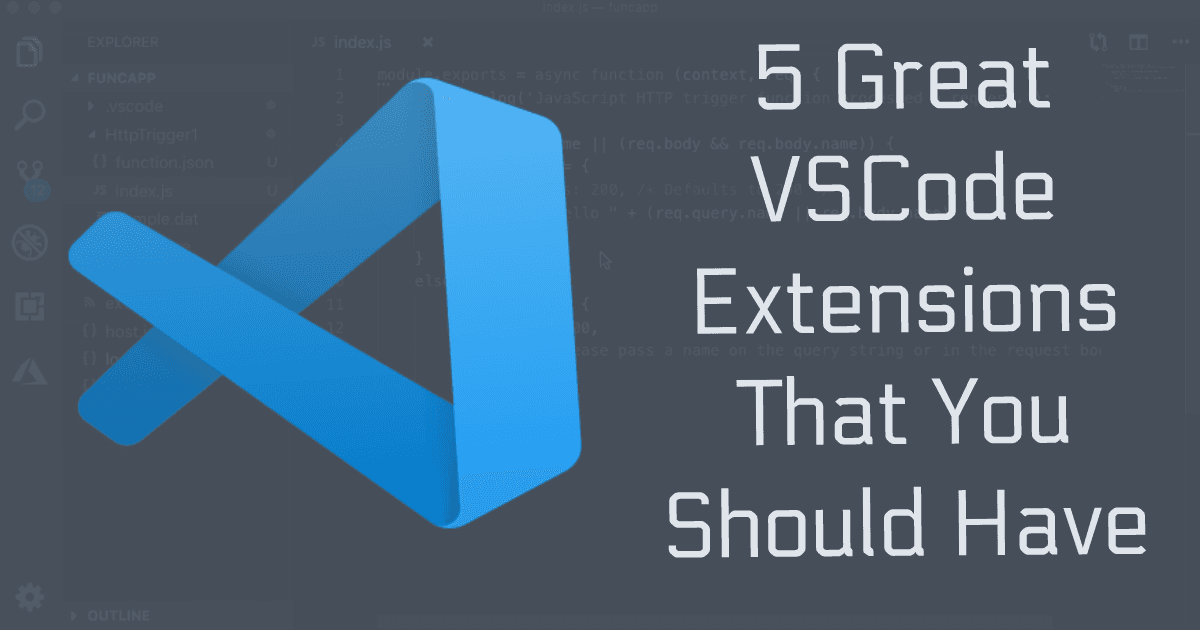 5 Great VSCode Extensions That You Should Have